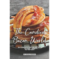 The Candied Bacon World: 30 Candied Bacon Recipes to Try Out - Paperback