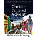 Christ-Centered Advent: Family Devotions Based on Christmas Carols - Paperback