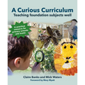 A Curious Curriculum: Teaching Foundation Subjects Well - Paperback