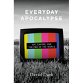 Everyday Apocalypse: Art, Empire, and the End of the World - Paperback