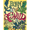 Born to Re-Wild: Nature Coloring Book For Adults to Inspire Relaxation and Mindfulness - Paperback