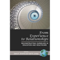 From Experience to Relationships: Reconstructing Ourselves in Education and Healthcare (Hc) - Hardcover