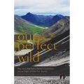 Our Perfect Wild: Ray & Barbara Bane's Journeys and the Fate of Far North - Paperback