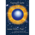 Explorer's Guide to the Law of Attraction: How to Tap Into the Quantum-Heart for Happiness and Success - Paperback