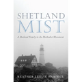 Shetland Mist: A Shetland Family in the Methodist Movement - Paperback