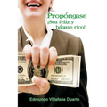 Propóngase ¡Sea feliz y hágase rico!: Ud. También puede ser rico - Paperback