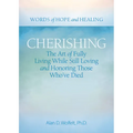 Cherishing: The Art of Fully Living While Still Loving and Honoring Those Who've Died - Paperback