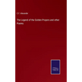 The Legend of the Golden Prayers and other Poems - Hardcover