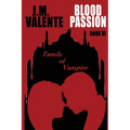 Blood Passion Book VI: Family of Vampire - Paperback