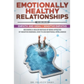 Emotionally Healthy Relationships: This Book Includes: Empath And Highly Sensitive Empaths: Becoming A Healer Instead Of Being Affected By Negative En - Paperback