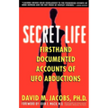 Secret Life: Firsthand, Documented Accounts of UFO Abductions - Paperback