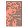 Women, Family, and Ritual in Renaissance Italy - Paperback