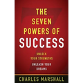The Seven Powers of Success: Unlock Your Strengths, Unleash Your Dreams - Paperback