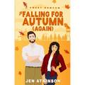 Falling for Autum Again: A Closed Door, Second Chance RomCom - Paperback