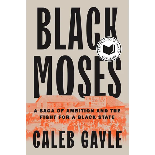 Black Moses: A Saga of Ambition and the Fight for a Black State - Hardcover