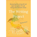 The Writing Project: Recovering the Writing Self and Regaining Agency through Writing about Domestic Abuse - Paperback