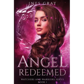 Angel Redeemed: Watchers and Warriors Series Book I - Paperback