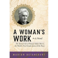 A Woman's Work: The Storied Life of Pioneer Esther Morris, the World's First Female Justice of the Peace - Paperback