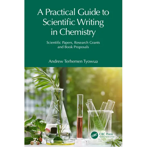A Practical Guide to Scientific Writing in Chemistry: Scientific Papers, Research Grants and Book Proposals - Paperback
