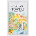 From Tapas To Towers: Culture Shocks, Bold Moves & Unfiltered Expat Life - Hardcover
