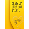 Read Me When You Need Me-A Journey of Inspiration and Resilience for women, be your companion in times of joy, sorrow, or when you simply yearn for an - Paperback