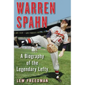 Warren Spahn: A Biography of the Legendary Lefty - Paperback