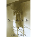 Simple Gifts: Lessons in Living from a Shaker Village - Paperback
