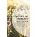 Stigma, Storytelling, and Adolescent Parents' Children: Nothing to Prove - Hardcover