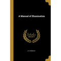 A Manual of Illumination - Paperback