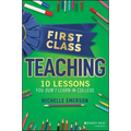 First Class Teaching: 10 Lessons You Don't Learn in College - Paperback