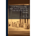 Lew. Wallace's Ben-Hur. A Play. Arranged for the Stage by W. Young - Paperback