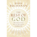 The Rest of God: Restoring Your Soul by Restoring Sabbath - Paperback