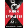 The Madam and the Spymaster: The Secret History of the Most Famous Brothel in Wartime Berlin - Hardcover