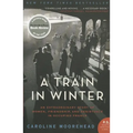 A Train in Winter: An Extraordinary Story of Women, Friendship, and Resistance in Occupied France - Paperback