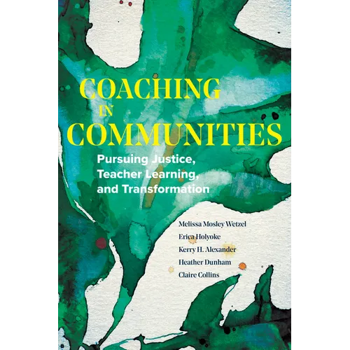 Coaching in Communities: Pursuing Justice, Teacher Learning, and Transformation - Paperback