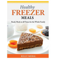 Healthy Freezer Meals: Ready Meals at all Times for the Whole Family - Paperback