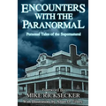 Encounters With The Paranormal: Personal Tales of the Supernatural - Paperback