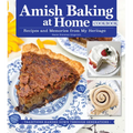 Amish Baking at Home Cookbook: Recipes and Memories from My Heritage - Hardcover
