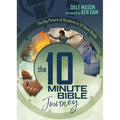 The 10 Minute Bible Journey: The Big Picture of Scripture in 52 Quick Reads - Hardcover