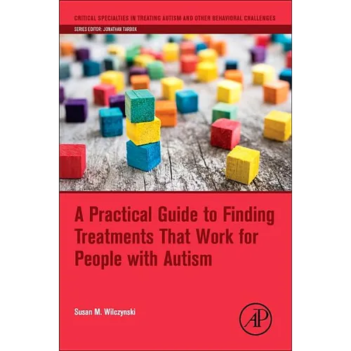 A Practical Guide to Finding Treatments That Work for People with Autism - Paperback