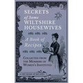 Secrets of Some Wiltshire Housewives - A Book of Recipes Collected from the Members of Women's Institutes - Paperback
