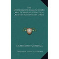 The Mysticism Of Johann Joseph Von Gorres As A Reaction Against Rationalism (1920) - Paperback