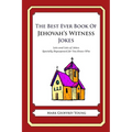 The Best Ever Book of Jehovah's Witness Jokes: Lots and Lots of Jokes Specially Repurposed for You-Know-Who - Paperback