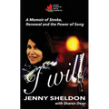I Will: A Memoir of Stroke, Renewal and the Power of Song - Paperback
