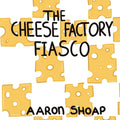 The Cheese Factory Fiasco - Paperback