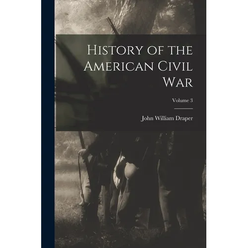 History of the American Civil War; Volume 3 - Paperback