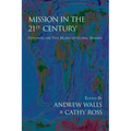 Mission in the Twenty-First Century: Exploring the Five Marks of Global Mission - Paperback