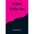 A Man in the Zoo - Paperback