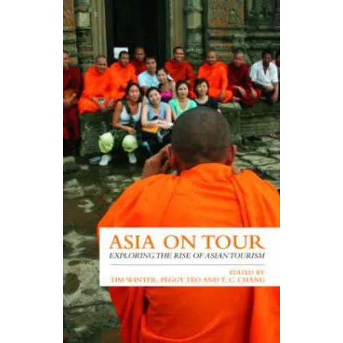Asia on Tour: Exploring the Rise of Asian Tourism - Paperback