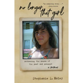 No Longer That Girl: Retracing the Scars of the Past and Present - Paperback